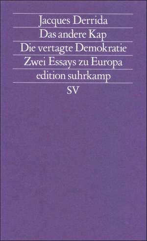 Das andere Kap. Die aufgeschobene Demokratie de Jacques Derrida