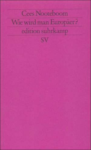 Wie wird man Europäer? de Cees Nooteboom