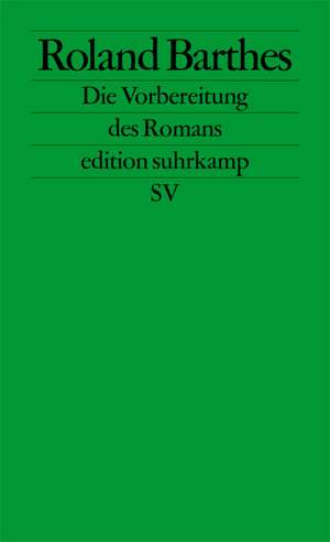 Die Vorbereitung des Romans de Roland Barthes