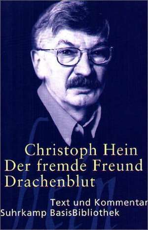 Der fremde Freund / Drachenblut de Christoph Hein