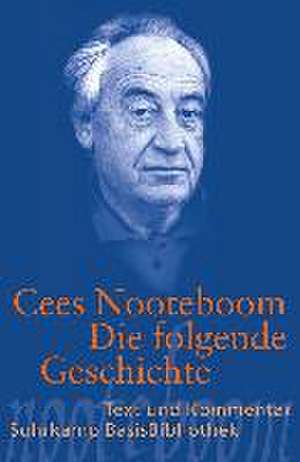 Die folgende Geschichte de Cees Nooteboom