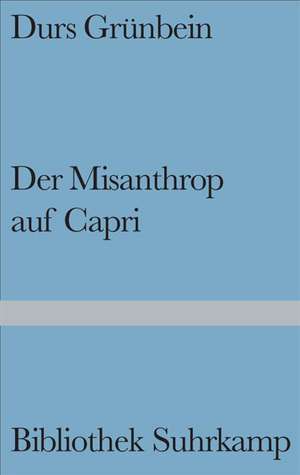 Der Misanthrop auf Capri de Durs Grünbein