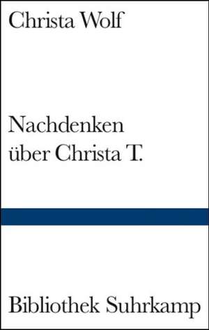 Nachdenken über Christa T de Christa Wolf