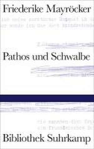 Pathos und Schwalbe de Friederike Mayröcker