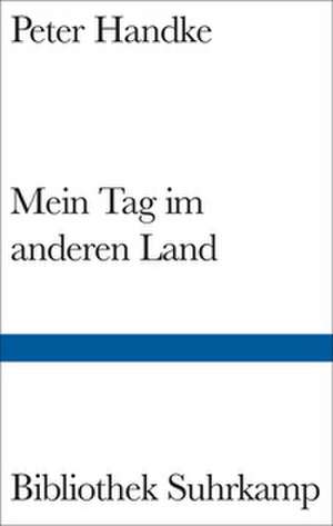 Mein Tag im anderen Land de Peter Handke