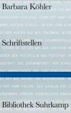 SCHRIFTSTELLEN de Barbara Köhler