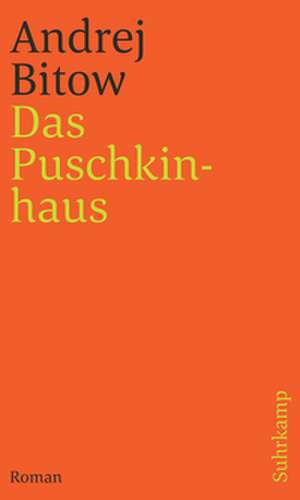 Das Puschkinhaus de Andrej Bitow