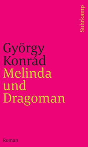 Melinda und Dragoman de György Konrád