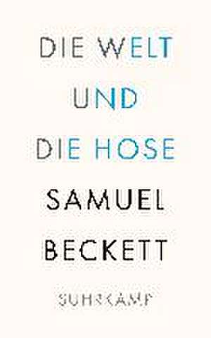 Die Welt und die Hose de Samuel Beckett