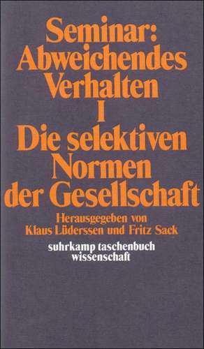 Seminar: Abweichendes Verhalten I / Die selektiven Normen der Gesellschaft de Klaus Lüderssen