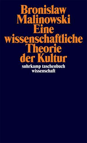 Eine wissenschaftliche Theorie der Kultur de Bronislaw Malinowski