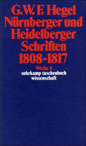 Nürnberger und Heidelberger Schriften 1808 - 1817 de Georg Wilhelm Friedrich Hegel