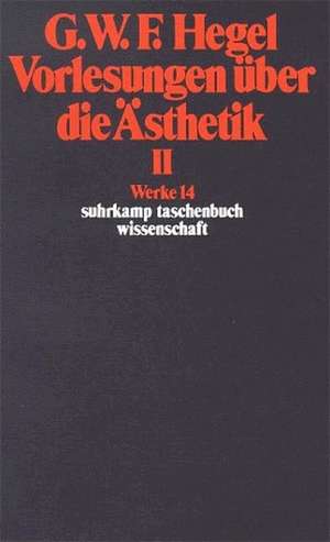 Vorlesungen über die Ästhetik II de Georg Wilhelm Friedrich Hegel