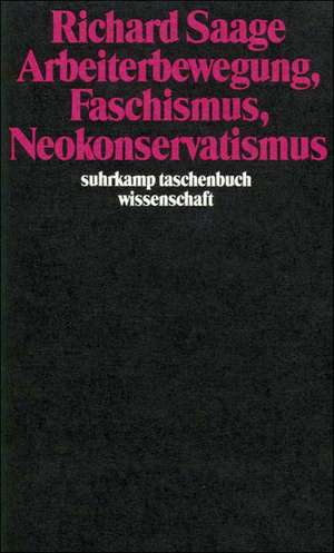 Arbeiterbewegung, Faschismus, Neokonservatismus de Richard Saage