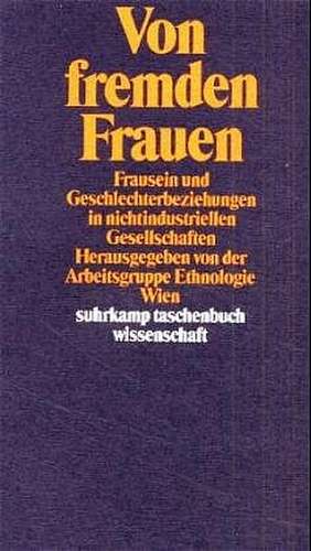 Von fremden Frauen de Wien Arbeitsgruppe Ethnologie