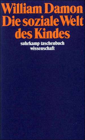 Die soziale Welt des Kindes de William Damon