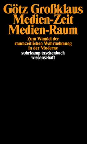 Medien-Zeit. Medien-Raum de Götz Großklaus