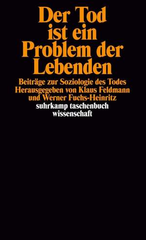 Der Tod ist ein Problem der Lebenden de Klaus Feldmann