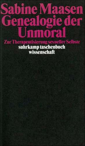 Genealogie der Unmoral de Sabine Maasen