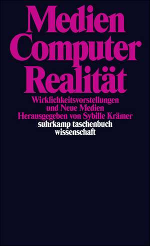 Medien, Computer, Realität de Sybille Krämer