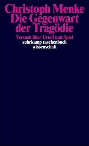 Die Gegenwart der Tragödie de Christoph Menke