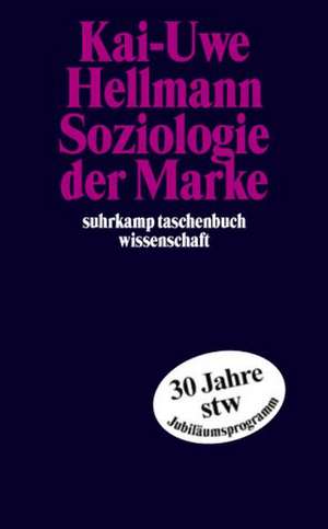 Soziologie der Marke de Kai-Uwe Hellmann