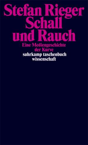 Schall und Rauch de Stefan Rieger