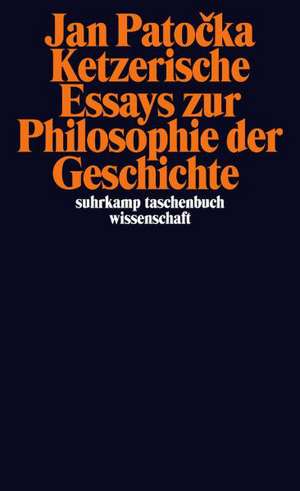 Ketzerische Essays zur Philosophie der Geschichte de Jan Patocka