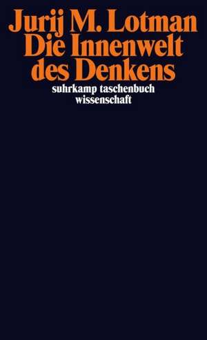 Die Innenwelt des Denkens de Jurij M. Lotman