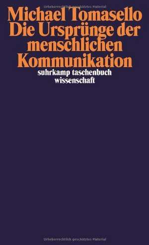 Die Ursprünge der menschlichen Kommunikation de Michael Tomasello