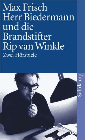 Herr Biedermann und die Brandstifter / Rip van Winkle de Max Frisch