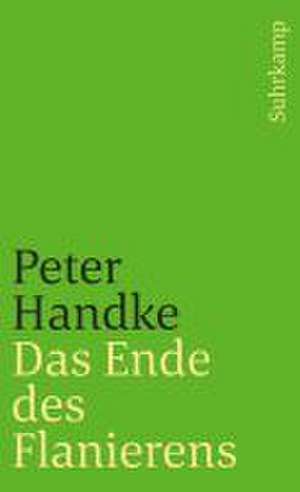 Das Ende des Flanierens de Peter Handke