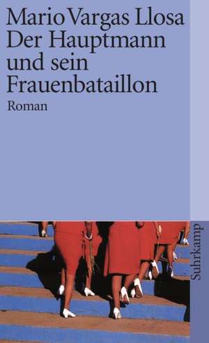 Der Hauptmann und sein Frauenbataillon de Mario Vargas Llosa