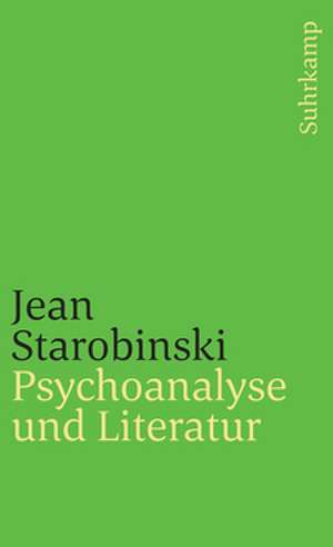 Psychoanalyse und Literatur de Jean Starobinski