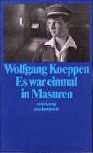 Es war einmal in Masuren de Wolfgang Koeppen