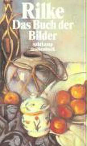 Das Buch der Bilder de Rainer Maria Rilke