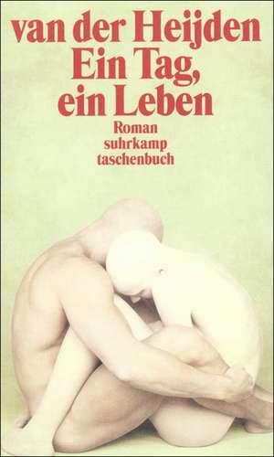 Ein Tag, ein Leben de A. F. Th. van der Heijden