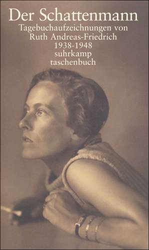 Der Schattenmann / Schauplatz Berlin de Ruth Andreas-Friedrich