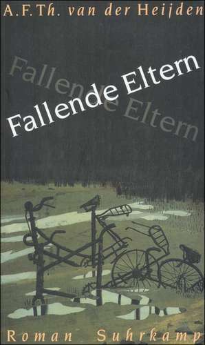 Fallende Eltern de A. F. Th. van der Heijden