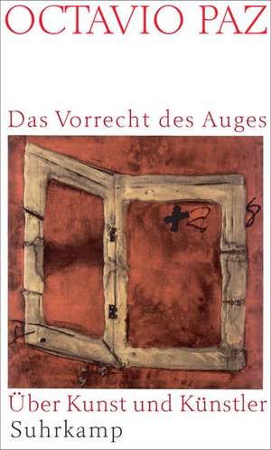 Das Vorrecht des Auges de Octavio Paz