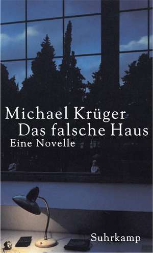 Das falsche Haus de Michael Krüger