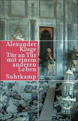 Tür an Tür mit einem anderen Leben de Alexander Kluge