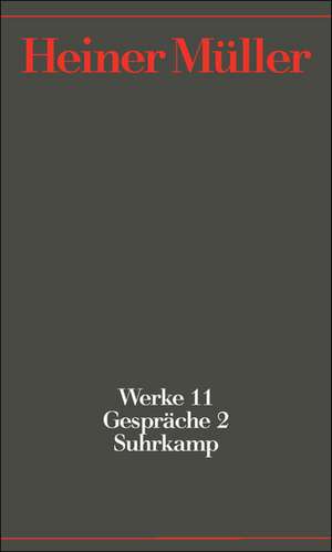 Werke 11. Gespräche 2. 1987-1991 de Heiner Müller