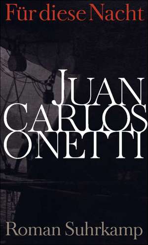 Für diese Nacht de Juan Carlos Onetti