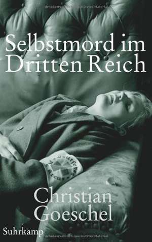 Selbstmord im Dritten Reich de Christian Goeschel