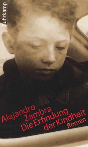 Die Erfindung der Kindheit de Alejandro Zambra