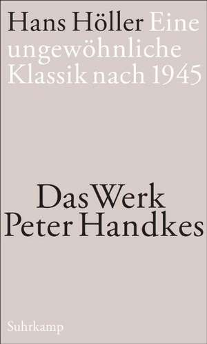 Eine ungewöhnliche Klassik nach 1945 de Hans Höller