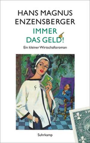 Immer das Geld! de Hans Magnus Enzensberger