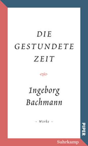 Die gestundete Zeit de Ingeborg Bachmann