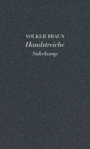 Handstreiche de Volker Braun